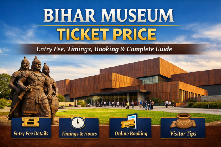 Bihar Museum ticket price guide showing entry fees, timings, and visitor information