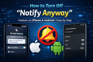 Illustration showing how to turn off “Notify Anyway” on iPhone and Android, featuring Do Not Disturb settings, muted notifications icon, and step-by-step guide visuals.