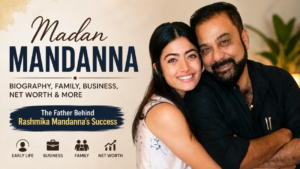 Madan Mandanna feature image with Rashmika Mandanna highlighting biography, family background, business journey, net worth, and his role as Rashmika Mandanna's father.