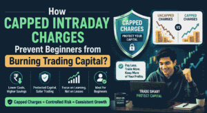 How Capped Intraday Charges Prevent Beginners from Burning Trading Capital?