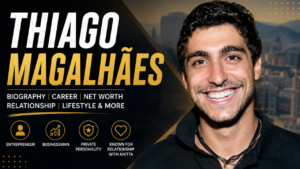 Thiago Magalhães biography feature image showcasing the Brazilian entrepreneur with highlights of his career, net worth, relationship history, and lifestyle.