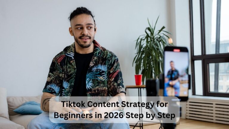 Tiktok Content Strategy for Beginners in 2026 Step by Step