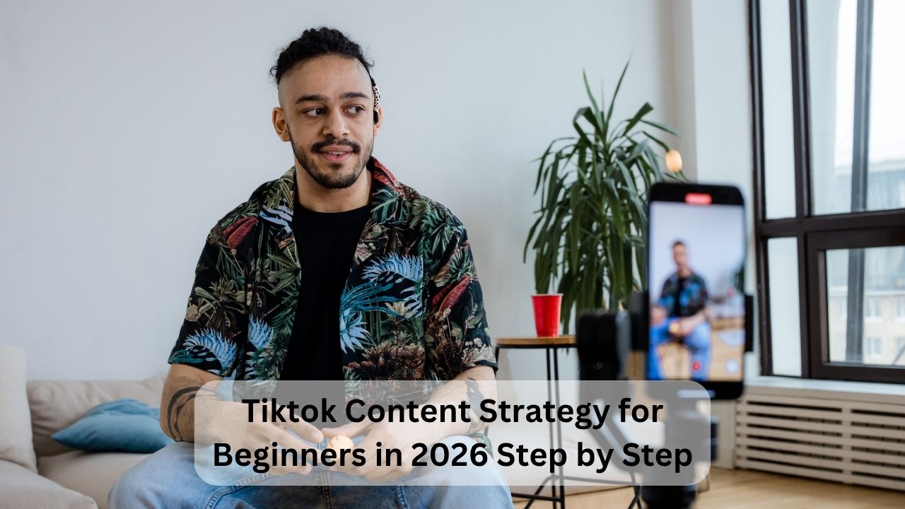 Tiktok Content Strategy for Beginners in 2026 Step by Step